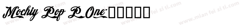 Mochiy Pop P One字体转换